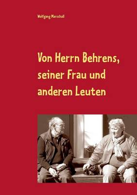 Von Herrn Behrens, Seiner Frau Und Anderen Leuten (Paperback)