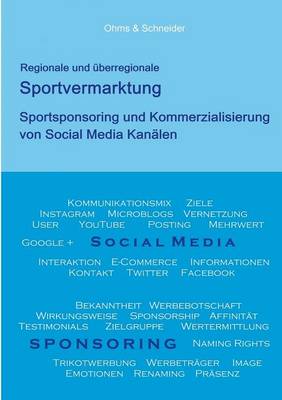 Regionale und uberregionale Sportvermarktung: Sportsponsoring und Kommerzialisierung von Social Media Kanalen (Paperback)
