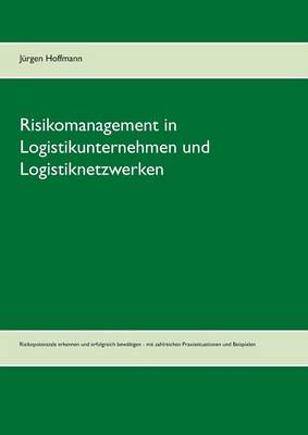 Risikomanagement in Logistikunternehmen Und Logistiknetzwerken (Paperback)