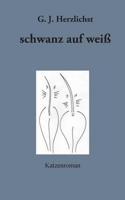 Schwanz Auf Weiss (Paperback)