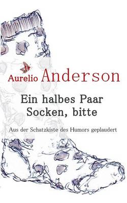 Ein Halbes Paar Socken, Bitte (Paperback)