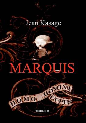 Marquis: Homo Homini Lupus - Der Mensch ist dem Menschen ein Wolf (Paperback)