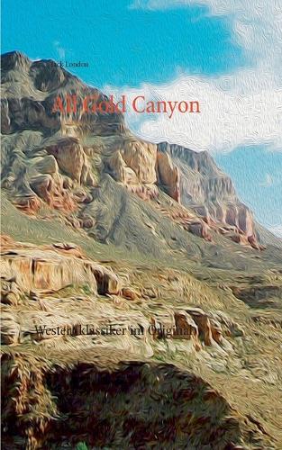 All Gold Canyon (Paperback)