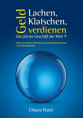Lachen, Klatschen, Geld Verdienen. Das Fairste Geschaft Der Welt ?! (Paperback)