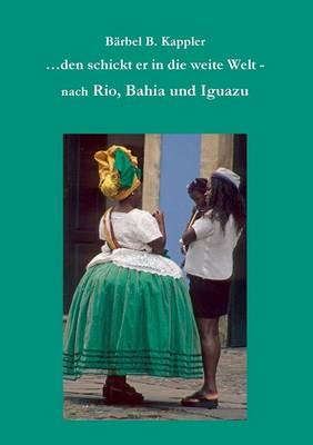 ...Den Schickt Er in Die Weite Welt - (Paperback)
