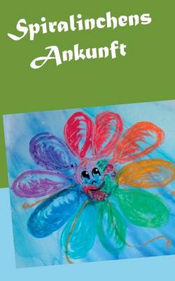 Spiralinchens Ankunft (Paperback)