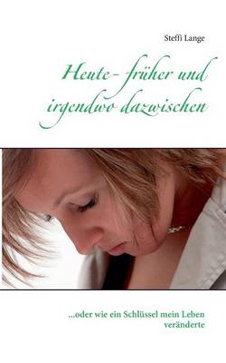 Heute - fruher und irgendwo dazwischen (Paperback)