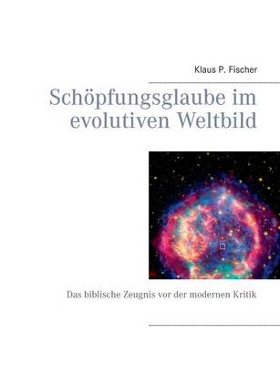 Schopfungsglaube Im Evolutiven Weltbild (Paperback)