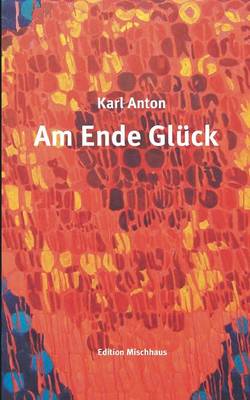 Am Ende Gluck (Paperback)