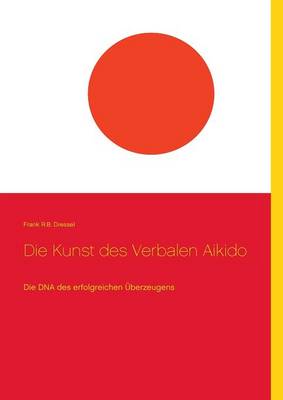 Die Kunst Des Verbalen Aikido (Paperback)