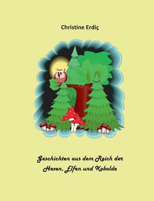 Geschichten Aus Dem Reich Der Hexen, Elfen Und Kobolde (Paperback)