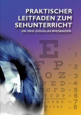 Praktischer Leitfaden zum Sehunterricht (Paperback)
