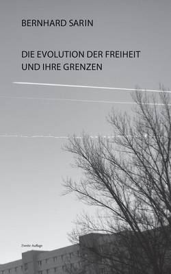Die Evolution Der Freiheit Und Ihre Grenzen (Paperback)
