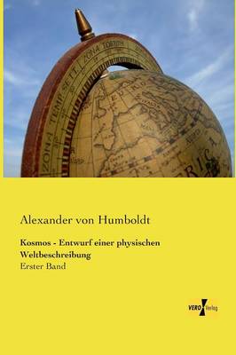 Kosmos - Entwurf Einer Physischen Weltbeschreibung (Paperback)