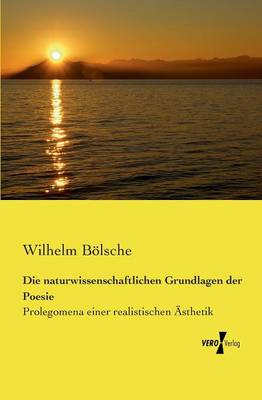 Die Naturwissenschaftlichen Grundlagen Der Poesie (Paperback)