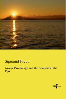 Group Psychology and the Analysis of the Ego (Paperback)
