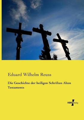 Die Geschichte der heiligen Schriften Alten Testaments (Paperback)