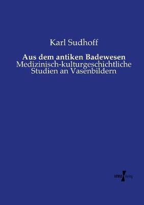 Aus Dem Antiken Badewesen (Paperback)