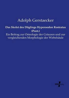 Das Skelet Des D glings Hyperoodon Rostratus (Pont.) (Paperback)