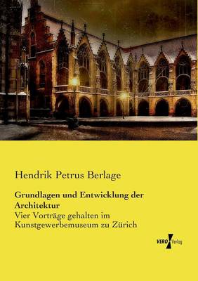 Grundlagen Und Entwicklung Der Architektur (Paperback)