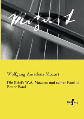 Die Briefe W.A. Mozarts Und Seiner Familie (Paperback)