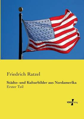 Stadte- Und Kulturbilder Aus Nordamerika (Paperback)