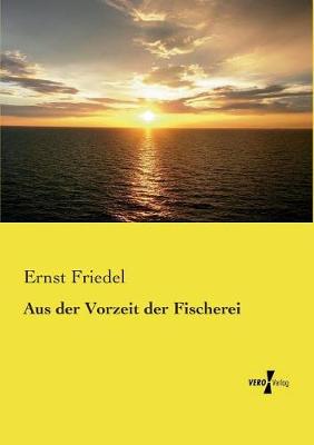 Aus Der Vorzeit Der Fischerei (Paperback)