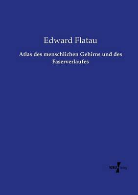 Atlas Des Menschlichen Gehirns Und Des Faserverlaufes (Paperback)