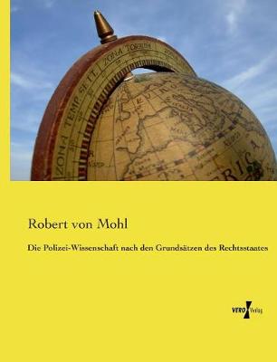 Die Polizei-Wissenschaft Nach Den Grundsatzen Des Rechtsstaates (Paperback)