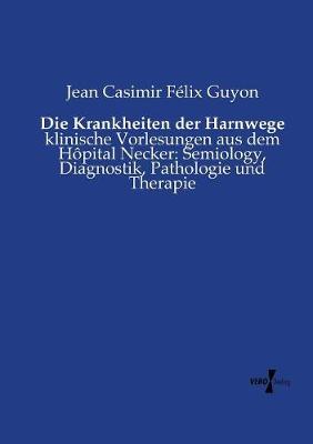 Die Krankheiten Der Harnwege (Paperback)