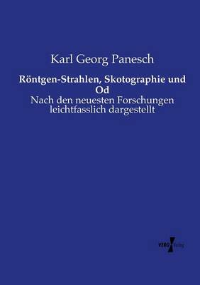 Rontgen-Strahlen, Skotographie Und Od (Paperback)