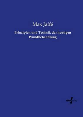Prinzipien Und Technik Der Heutigen Wundbehandlung (Paperback)
