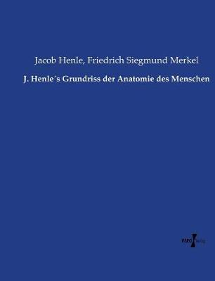 J. Henles Grundriss Der Anatomie Des Menschen (Paperback)