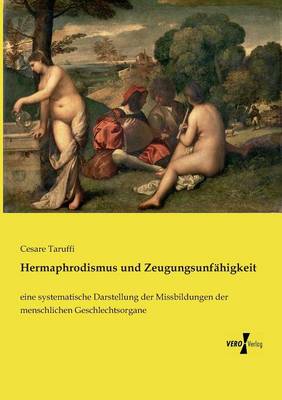 Hermaphrodismus Und Zeugungsunf higkeit (Paperback)