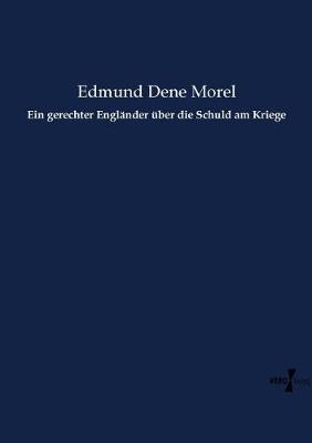 Ein Gerechter Englander Uber Die Schuld Am Kriege (Paperback)
