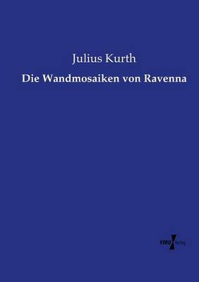 Die Wandmosaiken Von Ravenna (Paperback)