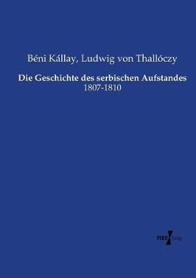 Die Geschichte Des Serbischen Aufstandes (Paperback)