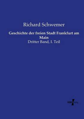 Geschichte Der Freien Stadt Frankfurt Am Main (Paperback)