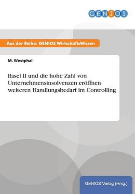 Basel II und die hohe Zahl von Unternehmensinsolvenzen eroeffnen weiteren Handlungsbedarf im Controlling (Paperback)