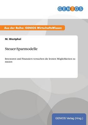 Steuer-Sparmodelle: Investoren und Finanziers versuchen die letzten Moeglichkeiten zu nutzen (Paperback)