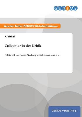 Callcenter in der Kritik: Politik will unerlaubte Werbung scharfer sanktionieren (Paperback)