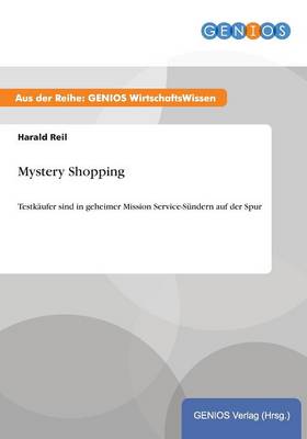 Mystery Shopping: Testkaufer sind in geheimer Mission Service-Sundern auf der Spur (Paperback)