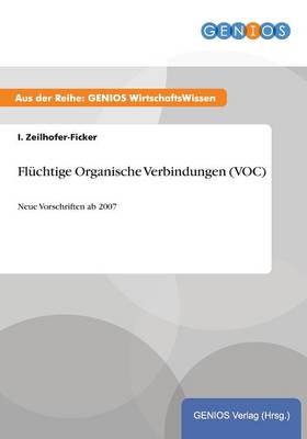 Fluchtige Organische Verbindungen (VOC): Neue Vorschriften ab 2007 (Paperback)
