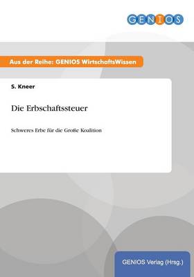 Die Erbschaftssteuer: Schweres Erbe fur die Grosse Koalition (Paperback)