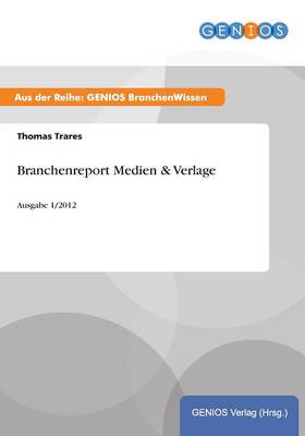 Branchenreport Medien & Verlage: Ausgabe 1/2011 (Paperback)