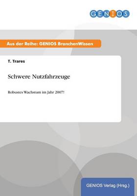 Schwere Nutzfahrzeuge: Robustes Wachstum im Jahr 2007! (Paperback)