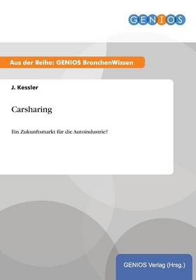 Carsharing: Ein Zukunftsmarkt fur die Autoindustrie? (Paperback)