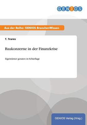 Baukonzerne in der Finanzkrise: Eigentumer geraten in Schieflage (Paperback)
