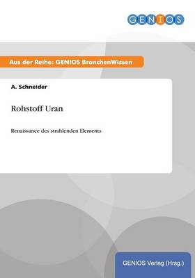 Rohstoff Uran: Renaissance des strahlenden Elements (Paperback)