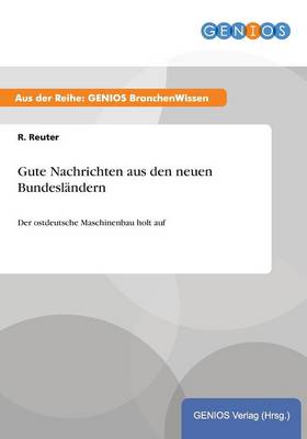 Gute Nachrichten aus den neuen Bundeslandern (Paperback)